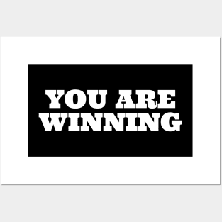 You Are Winning Posters and Art